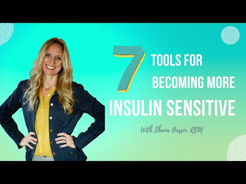 7 Steps to Becoming More Insulin Sensitive!