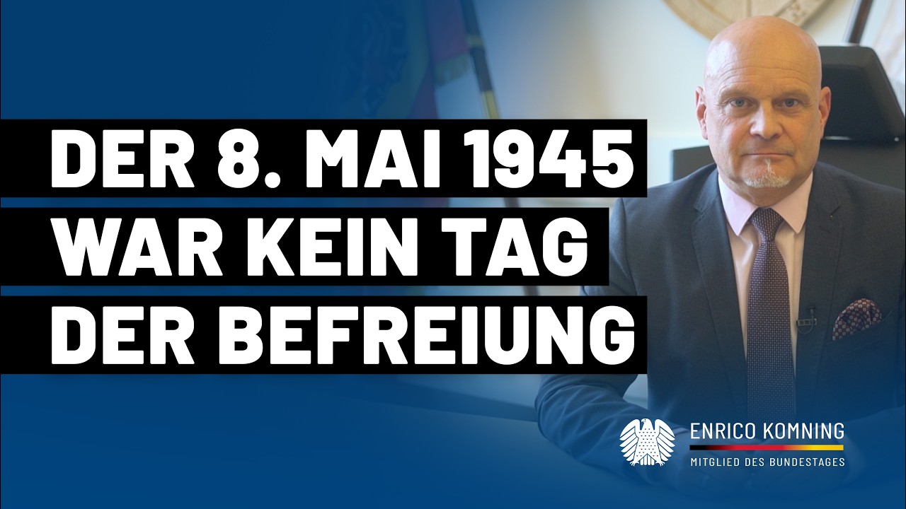 Kein Tag der Befreiung - 8. Mai 1945 | Enrico Komning MdB