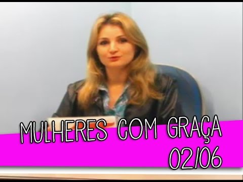 Programa Mulheres com Graça - 02/06/2015