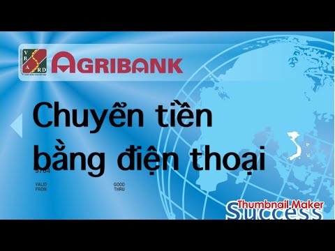 Agribank : chuyển tiền bằng điện thoại | nộp tiền vào thẳng tài khoản agribank