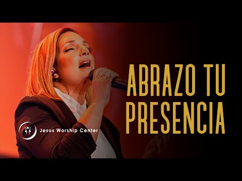Abrazo Tu Presencia l Jesus Worship Center (Live) [Video Oficial]