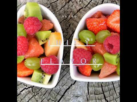 Juicy flavor - SKUBU (sameguy) (official audio)