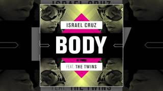 Israel Cruz feat. The Twins - Body