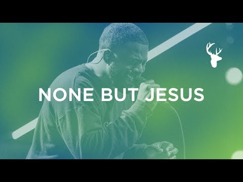 None But Jesus 