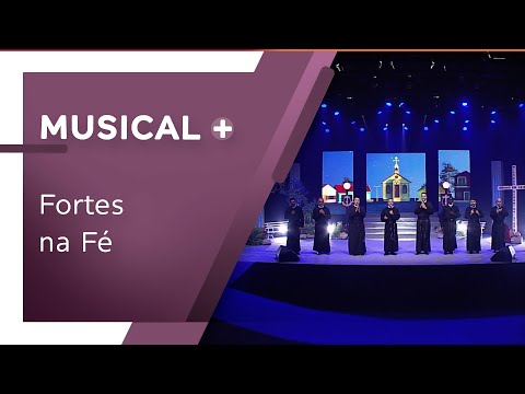 Fortes na Fé | Musical: Paixão de Cristo