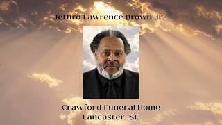 Funeral Service for Jethro Lawrence Brown Jr.