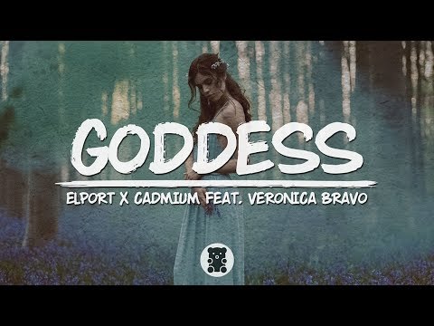 🐻 Elport X Cadmium - Goddess (feat. Veronica Bravo) (Lyrics Video)