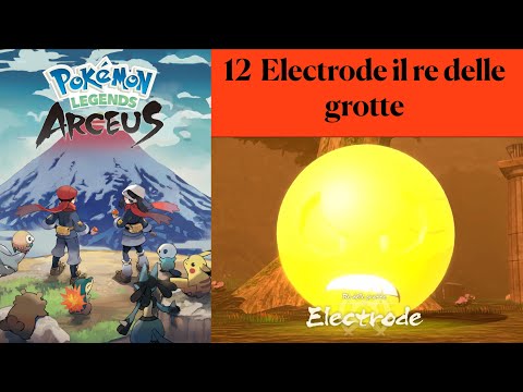 Leggende Pokemon Arceus 12 Electrode il re delle grotte