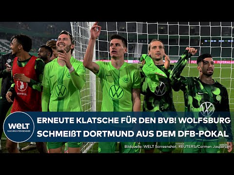 DFB-POKAL: Wolfsburg gelingt die Überraschung gegen Dortmund! Leipzig und Leverkusen weiter