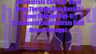 Bust it Down.. TWERK TEAM Original Unrealeased... Band From The Strip Club Juketastrafe Chicago