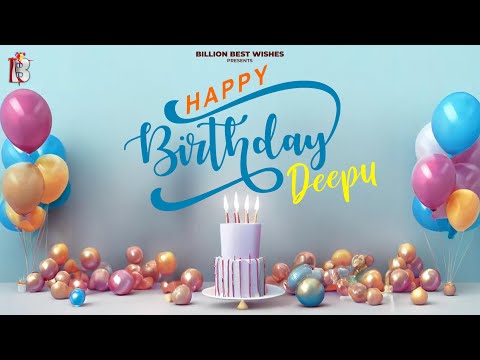 Deepu Happy Birthday - Happy Birthday Video Song | Birthday Songs With Names #billionbestwishes