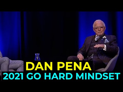2021 GO HARD MINDSET  - Billionaire Dan Pena motivational video