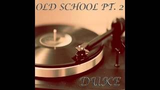 Duke - Old School Pt. 2 (Prod. by Audio X)