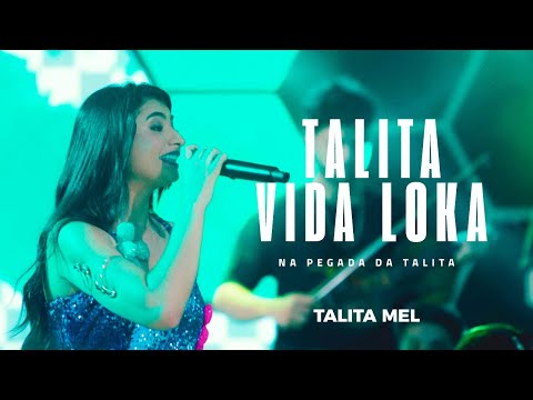 Talita Vida Loka - Talita Mel - Na Pegada da Talita