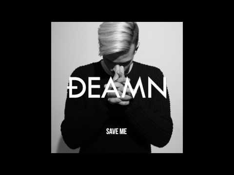 DEAMN - Save Me [Audio]