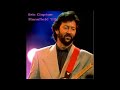 Eric Clapton First Night Mansfield