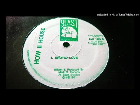 HOW II HOUSE - EROTIC LOVE (1991)