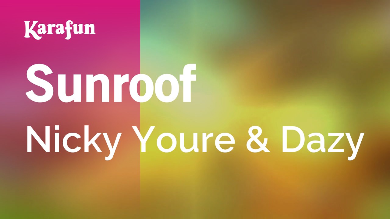 Sunroof - Nicky Youre & Dazy | Karaoke Version | KaraFun