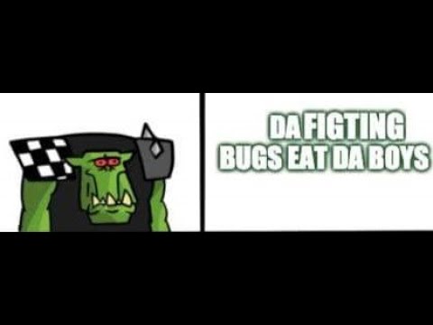 Orks Vs Tyranids | A Warhammer 40k Meme Dub
