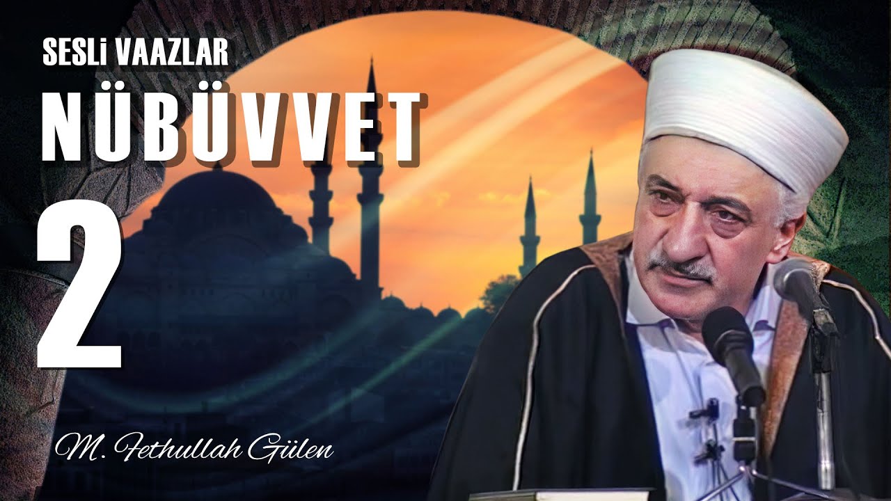 Nübüvvet -2- | Peygamberlik Hakikati | M. Fethullah Gülen Hocaefendi | (1975/07/18)