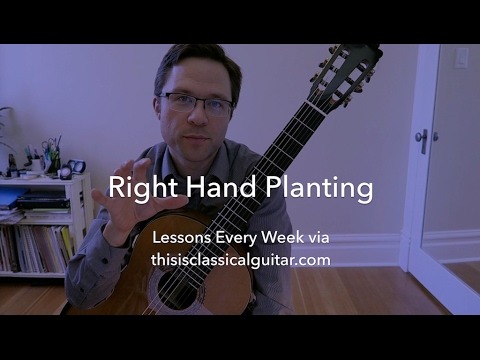 Lesson: Right Hand Planting (Preparation) for Classical Guitar