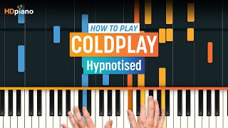 How to Play &quot;Hypnotised&quot; by Coldplay | HDpiano (Part 1) Piano Tutorial