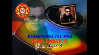 Download lagu LAGU BUGIS MUASENGNGA TAU SOGI - ANSAR S mp3