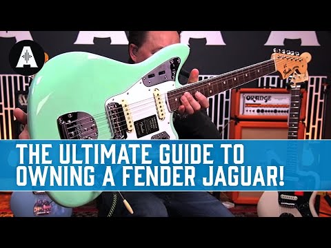 The Ultimate Guide To Owning A Fender Jaguar