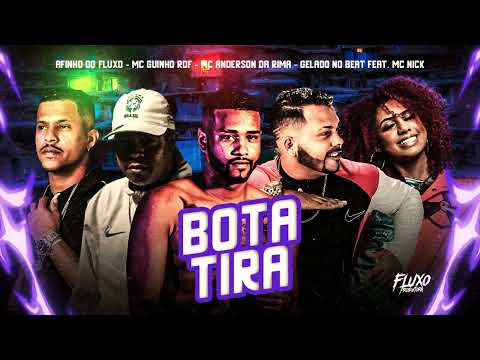 GELADO NO BEAT, AFINHO DO FLUXO, GUINHO RDF, ANDERSON DA RIMA, NICK  - BOTA TIRA