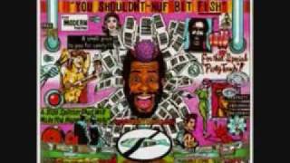 George Clinton - You Shouldn't Nuf Bit Fish - 02 - Quickie