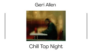 JazzySoul, Tommy LiPuma, Geri Allen - Chill Top Night