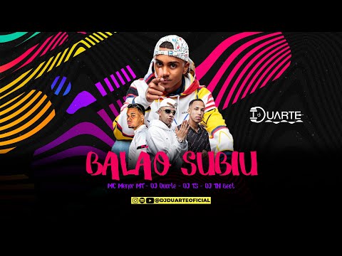 BALÃO SUBIU E A NOVINHA DESCENDO - MC Menor MT - DJ Duarte, DJ TS e DJ TN Beat