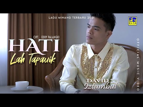 David Iztambul - Hati lah Tapauik (Official Video) | Lagu Minang Terbaru 2021