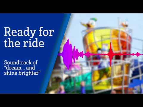 Disneyland Paris - "Ready For The Ride" - Soundtrack of "Dream... And Shine Brighter" - Lyrics