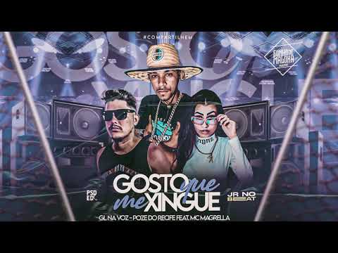 GL NA VOZ, MC POZE DO RECIFE, MA MAGRELLA E JR NO BEAT - GOSTO QUE ME XINGUE