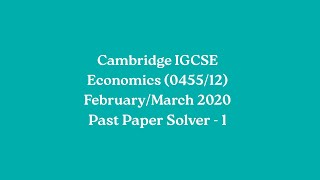Economics (0455/12) February/March 2020 Past Paper Solver 1