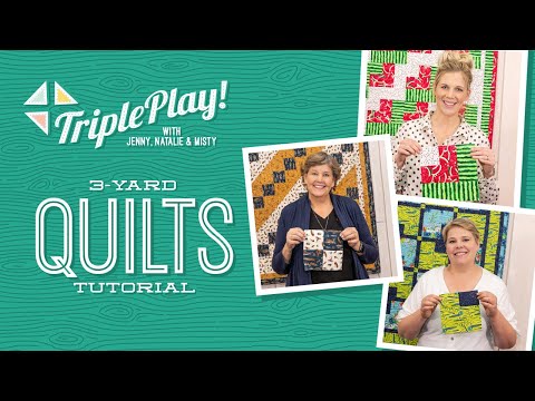 Triple Play: Three 3-Yard Quilts by Jenny Doan, Misty, and Natalie of Missouri Star (Video Tutorial)