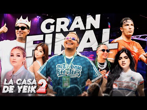 LA CASA DE YEIK 2 - LA GRAN FINAL!