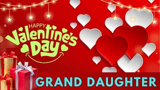 Happy Valentines Day Wish for Grand Daughter, 14 February 2025, Valentines WhatsApp Status