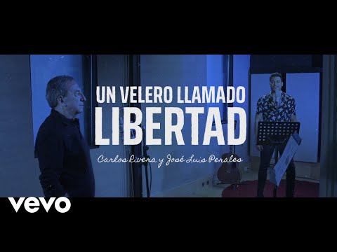 Carlos Rivera, José Luis Perales - Un Velero Llamado Libertad (Video Oficial)