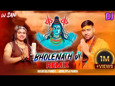 Bholenath Ji Remix | Gale Me Jiske Naag | Dj Sani | Abhilipsa Panda | Hashtag Pandit | Bholenath DJ