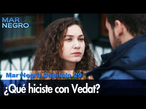 ¿Qué hiciste con Vedat? - Mar Negro Las Escenas
