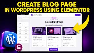 How to Create a Blog Page in WordPress Using Elementor (Step-by-Step)