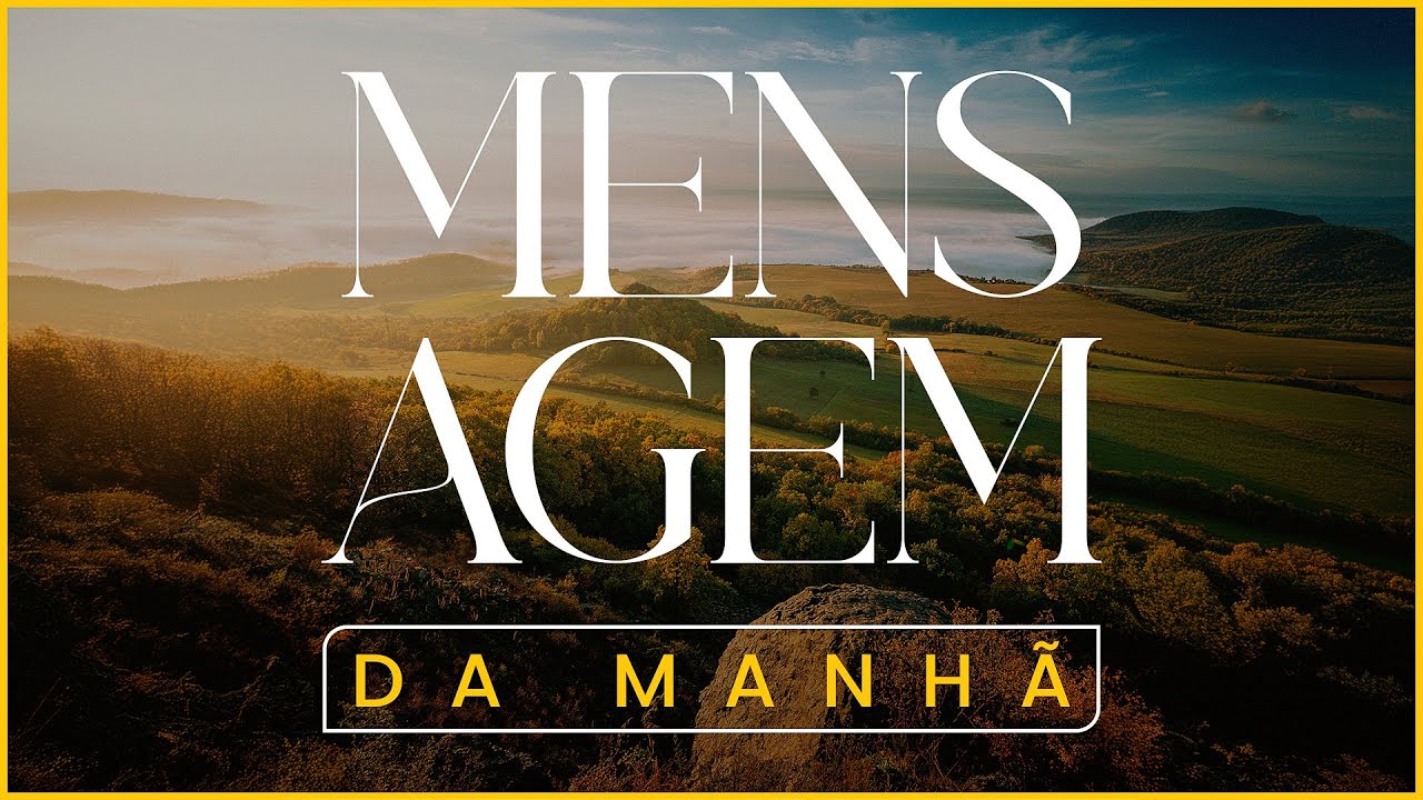 MENSAGEM DA MANHÃ - A promessa escondida na Bíblia para começar o dia bem - Oração Poderosa do Dia