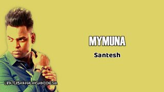 Download lagu Mymuna - Santesh (Lirik) mp3