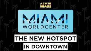 Inside Miami Worldcenter: The $6 Billion Project Changing Miami Forever