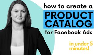 How to Create a Product Catalog for Facebook Ads│ Less than 5 Minutes!!!
