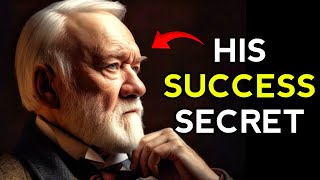 Andrew Carnegie's Secret to Success