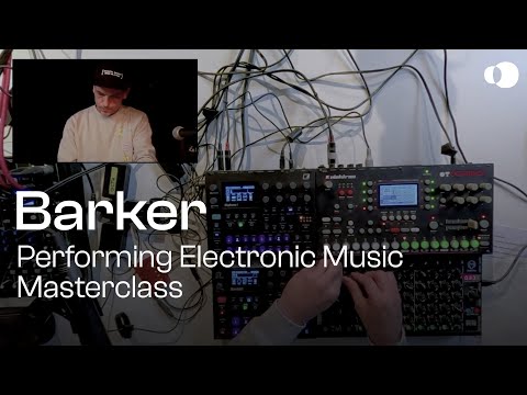 Barker - Performing Electronic Music Masterclass