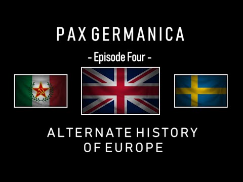 Pax Germanica - Alternate History of Europe - Episode Four